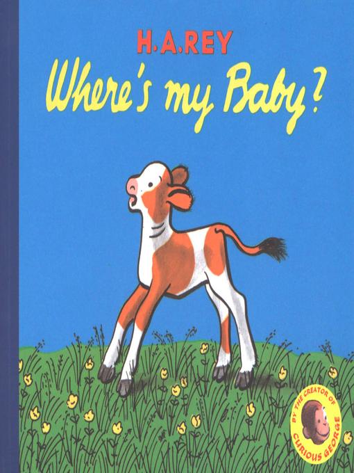 Title details for Curious George Where's My Baby? by H. A. Rey - Available